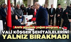 Vali Köşger Şehit Ailelerini yalnız bırakmadı