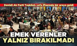 Emek verenler yalnız bırakılmadı