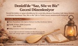 Denizli’de “Saz, Söz ve Biz” Gecesi Düzenleniyor