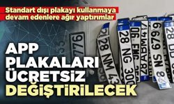 APP plakaları ücretsiz değiştirilecek