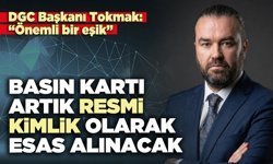 Basın kartı artık resmi kimlik olarak esas alınacak