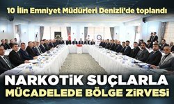 Narkotik suçlarla mücadelede bölge zirvesi