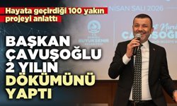 Başkan Çavuşoğlu 2 yılın dökümünü yaptı