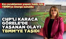 CHP’li Karaca Görele’de yaşanan olay TBMM’ye taşıdı