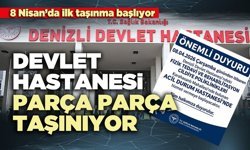Devlet Hastanesi parça parça taşınıyor