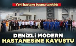Denizli modern hastanesine kavuştu