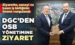 DGC Heyetinden OSB Yönetimine ziyaret