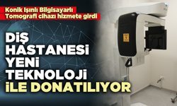 Diş hastanesi yeni teknoloji ile donatılıyor