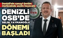 Denizli OSB’de Selim Yaymanoğlu dönemi başladı