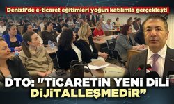DTO: "Ticaretin yeni dili dijitalleşmedir”
