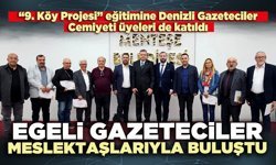 Egeli gazeteciler meslektaşlarıyla buluştu