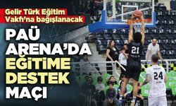 PAÜ Arena’da eğitime destek maçı