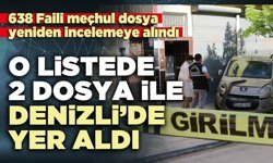 O listede 2 dosya ile Denizli’de yer aldı