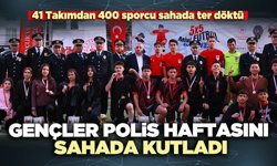 Gençler polis haftasını sahada kutladı