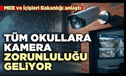 MEB ve İçişleri Bakanlığı anlaştı: Tüm okullara kamera zorunluluğu geliyor