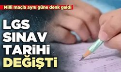 LGS sınav tarihi değişti