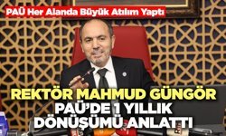Rektör Prof. Dr. Mahmud Güngör Paü’de 1 Yıllık Dönüşümü Anlattı
