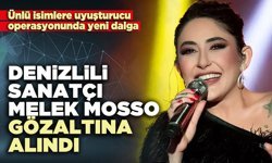Denizlili sanatçı Melek Mosso gözaltına alındı