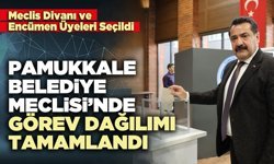 Pamukkale Belediye Meclisi’nde görev dağılımı tamamlandı