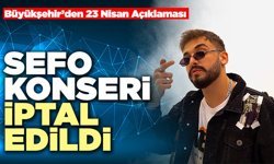 Büyükşehir’den 23 Nisan Açıklaması “Sefo Konseri İptal Edildi”