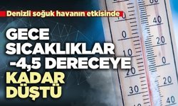 Gece sıcaklıklar -4,5 dereceye kadar düştü