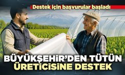 Büyükşehir’den tütün üreticisine destek