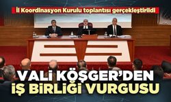 Vali Köşger’den iş birliği vurgusu