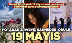 Potadan zirveye, sahneden ödüle; 19 Mayıs
