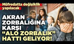 Eğitimde akran zorbalığına karşı “Alo zorbalık” hattı geliyor!