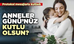 Anneler Günü’nüz kutlu olsun?