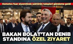 Bakan Bolat’tan DENİB standına özel ziyaret