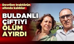 Buldanlı çifti ölüm ayırdı
