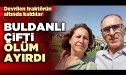Buldanlı çifti ölüm ayırdı