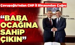 Çavuşoğlu’ndan Chp İl Binasından Çağrı: “Baba Ocağına Sahip Çıkın”