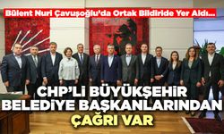 CHP’li Büyükşehir Belediye Başkanlarından Çağrı Var