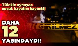 Daha 12 yaşındaydı!