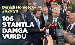 Denizli Hometex 2026’ya 106 stantla damga vurdu