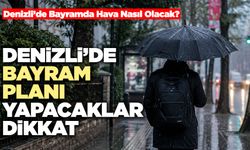 Denizli’de Bayram Planı Yapacaklar Dikkat