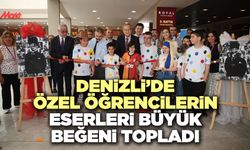 Denizli’de Özel Öğrencilerin Eserleri Büyük Beğeni Topladı