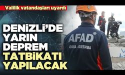 Denizli’de yarın deprem tatbikatı yapılacak