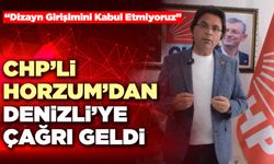 CHP’li Horzum’dan Denizli’ye Çağrı Geldi