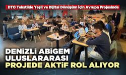 Denizli ABİGEM Uluslararası Projede aktif rol alıyor