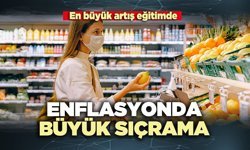 Enflasyonda büyük sıçrama