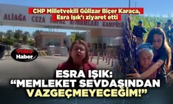 Esra Işık: “Memleket sevdasından vazgeçmeyeceğim!”