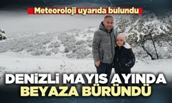 Denizli Mayıs ayında beyaza büründü