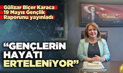 Gülizar Biçer Karaca: “Gençlerin hayatı erteleniyor”