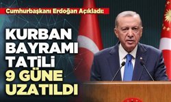 Cumhurbaşkanı Erdoğan Açıkladı: Kurban Bayramı tatili 9 güne uzatıldı