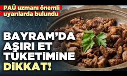 Kurban Bayramı’nda aşırı et tüketimine dikkat!