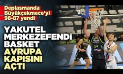 Yakutel Merkezefendi Basket Avrupa kapısını açtı