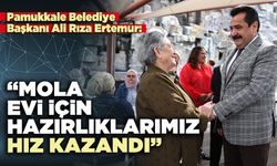 Ali Rıza Ertemur: “Mola evi için hazırlıklarımız hız kazandı”